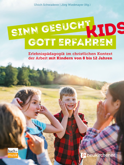 Title details for Sinn gesucht--Gott erfahren Kids by Ulrich Schwaderer - Available